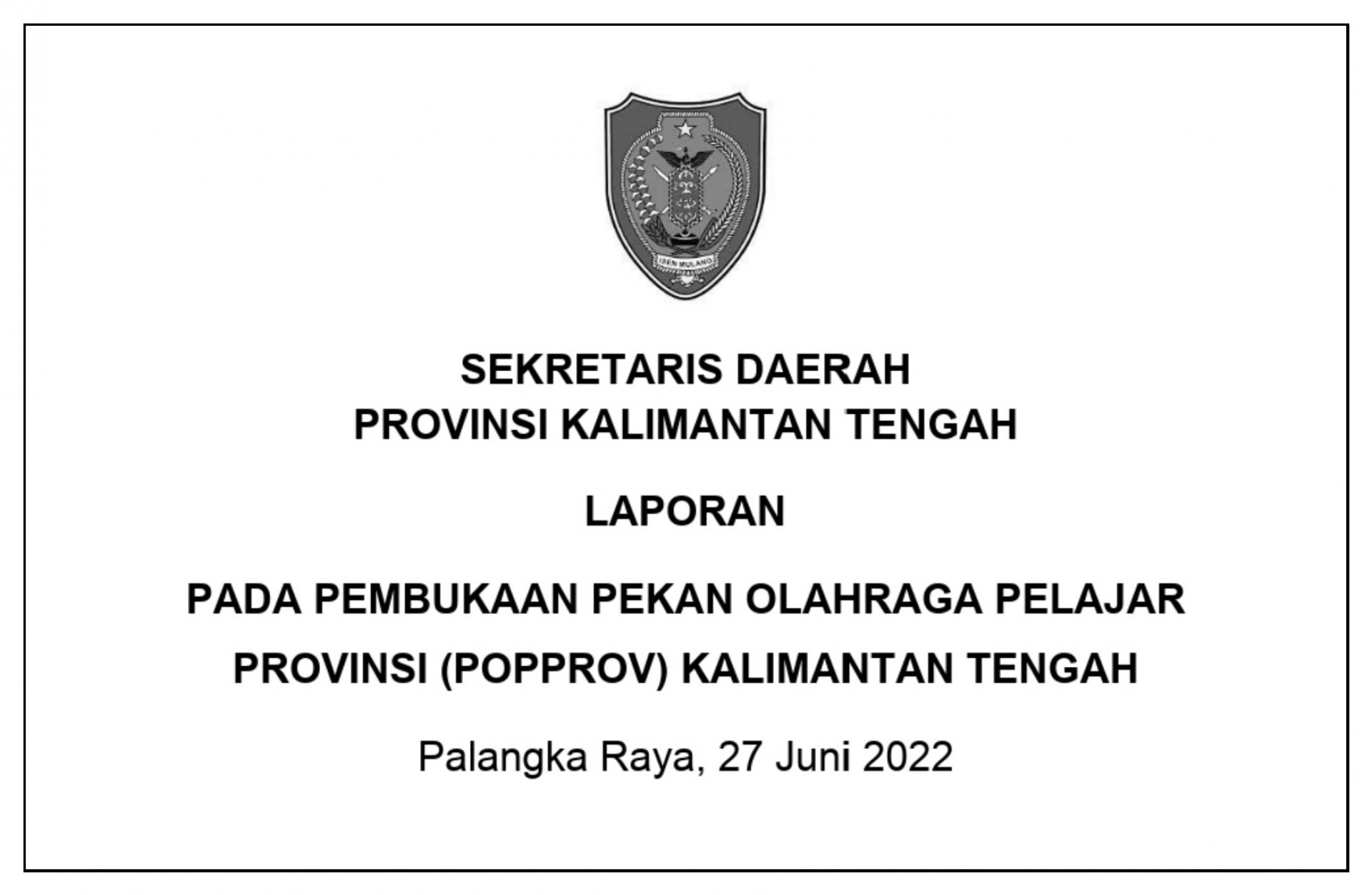 Laporan Sekretaris Daerah pada Pembukaan POPPROV Kalimantan Tengah Tahun 2022