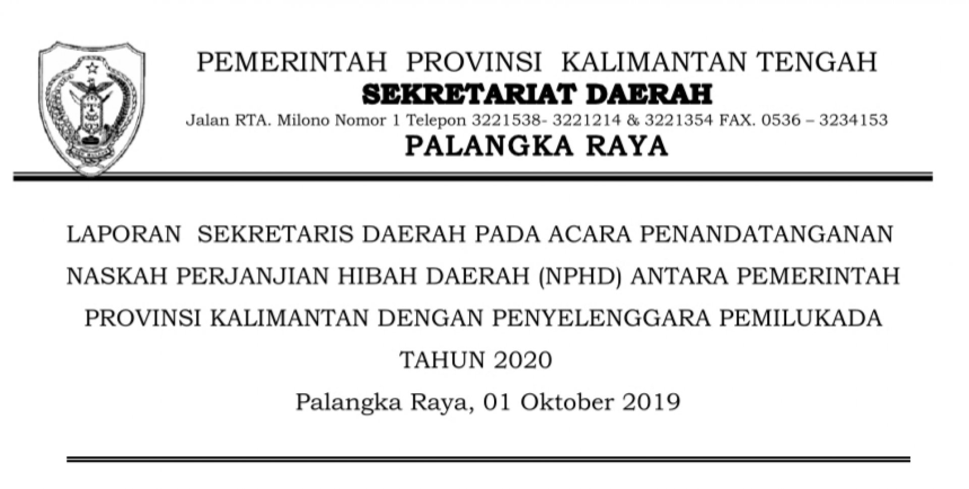 Laporan Sekretaris Daerah pada Acara Penandatanganan Naskah Perjanjian Hibah Daerah Antara Pemerintah Provinsi Kalimantan Tengah dengan Penyelenggara Pemilukada Tahun 2020