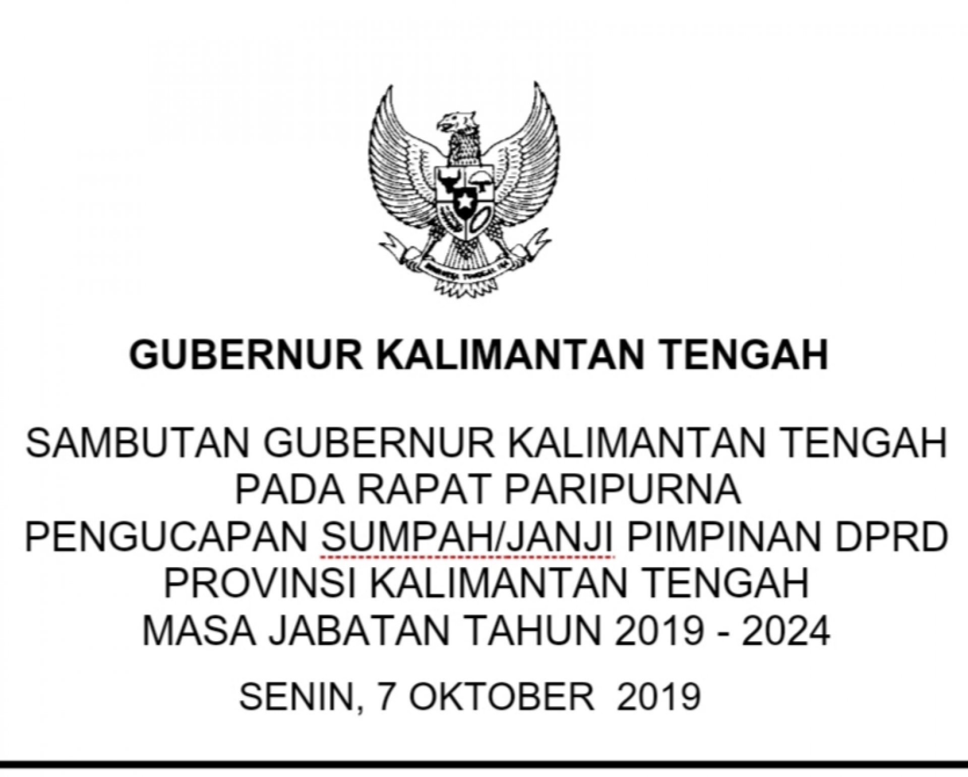 Sambutan Gubernur Kalimantan Tengah pada Acara Rapat Paripurna Pengucapan Sumpah Janji Pimpinan DPRD Provinsi Periode 2019-2024