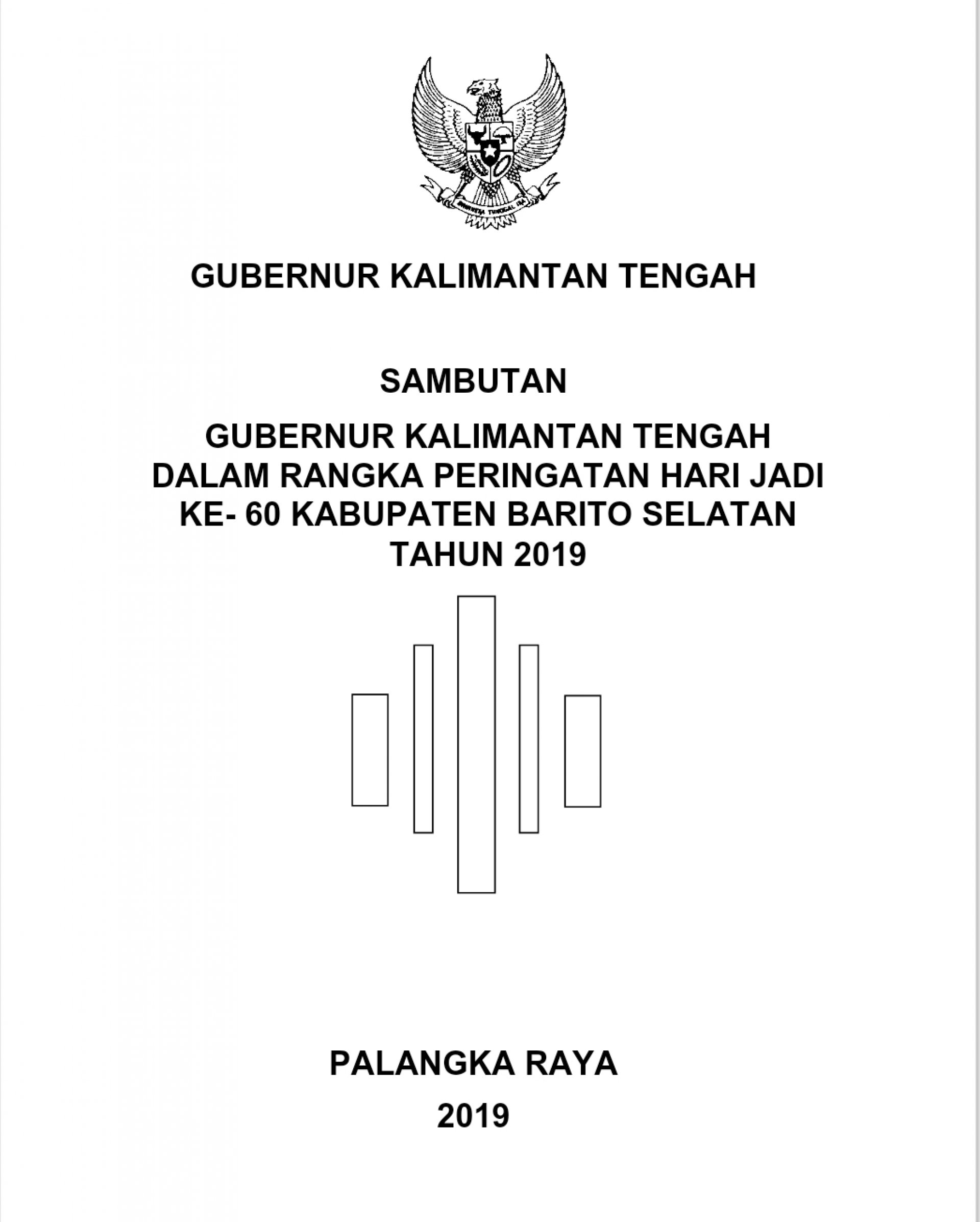 Sambutan Gubernur Kalimantan Tengah  Dalam Rangka Peringatan Hari Jadi  ke-60 Kabupaten Barito Selatan Tahun 2019
